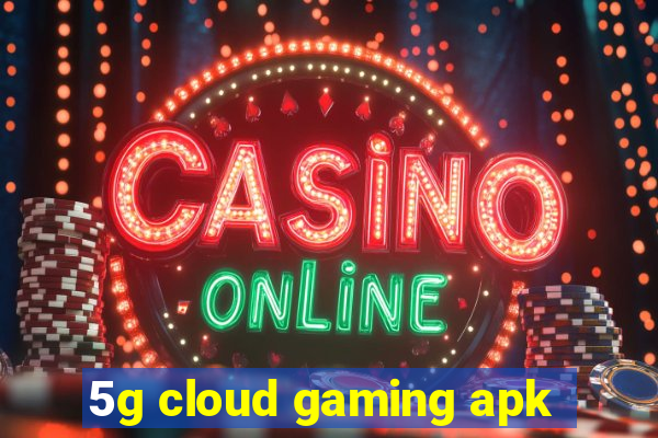 5g cloud gaming apk