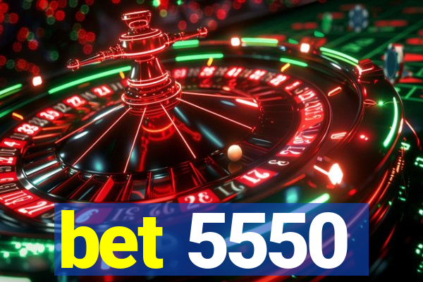 bet 5550