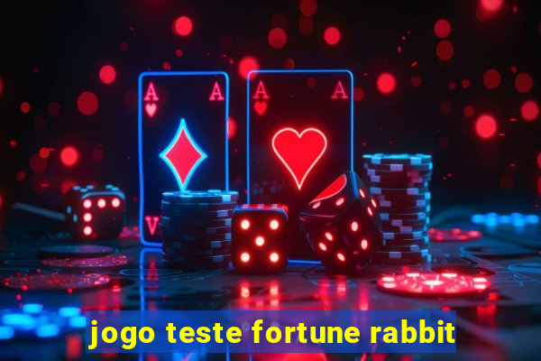 jogo teste fortune rabbit