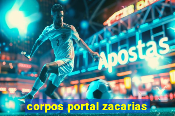 corpos portal zacarias