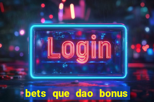 bets que dao bonus no cadastro sem deposito