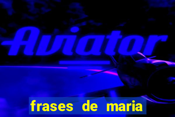 frases de maria padilha do cruzeiro das almas