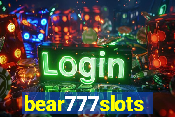 bear777slots