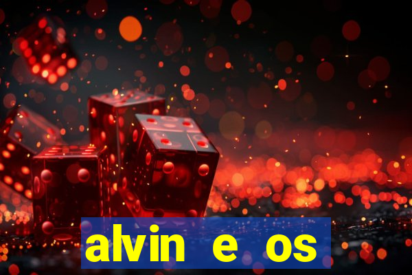 alvin e os esquilos 3 filme completo dublado download