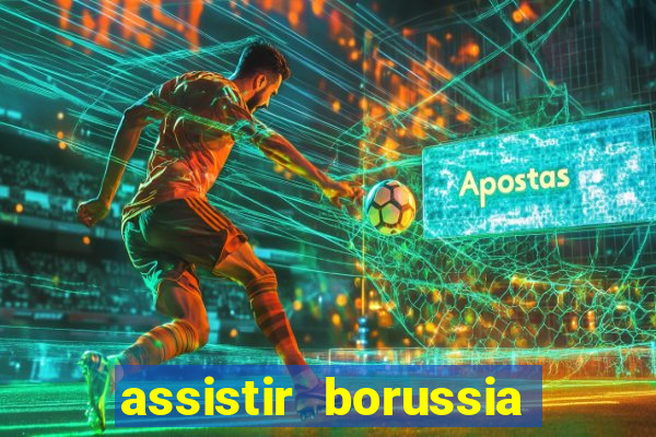 assistir borussia dortmund x barcelona futemax