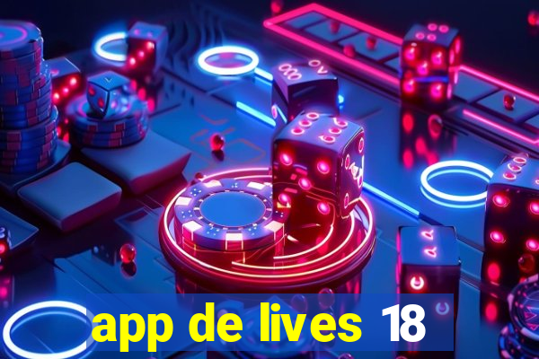 app de lives 18