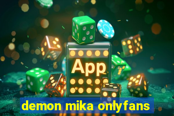 demon mika onlyfans