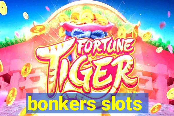 bonkers slots