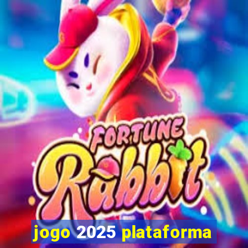 jogo 2025 plataforma