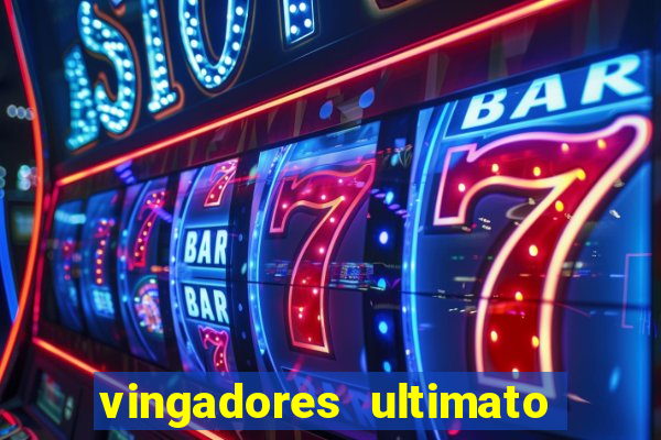 vingadores ultimato filme completo dublado