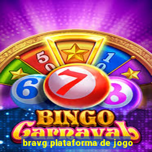 bravg plataforma de jogo