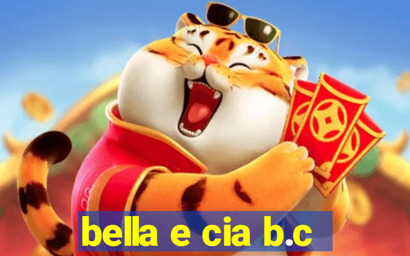 bella e cia b.c