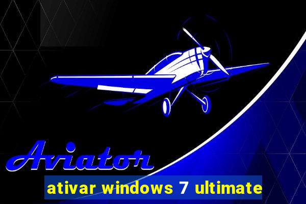 ativar windows 7 ultimate