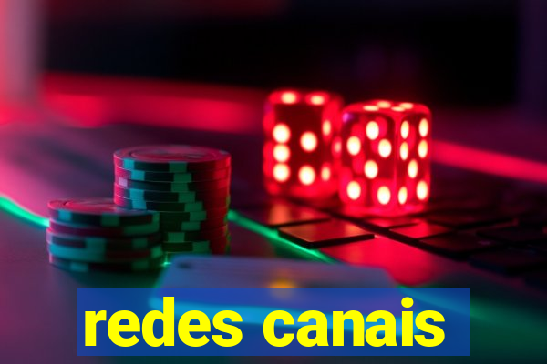 redes canais