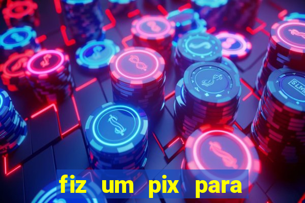 fiz um pix para uma conta inativa o que fazer