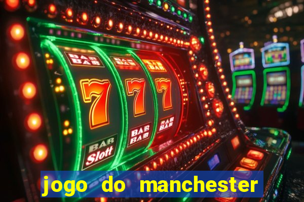 jogo do manchester united ao vivo futemax