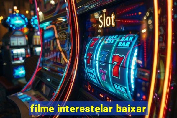 filme interestelar baixar