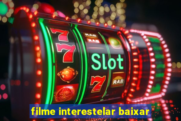 filme interestelar baixar