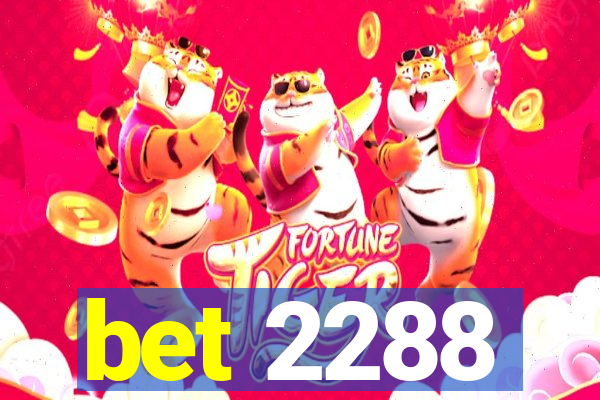 bet 2288