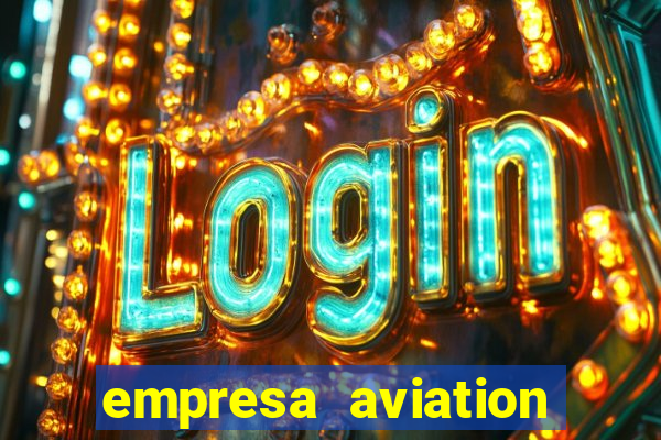 empresa aviation participacoes ltda