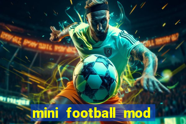 mini football mod apk (unlimited money and gems)