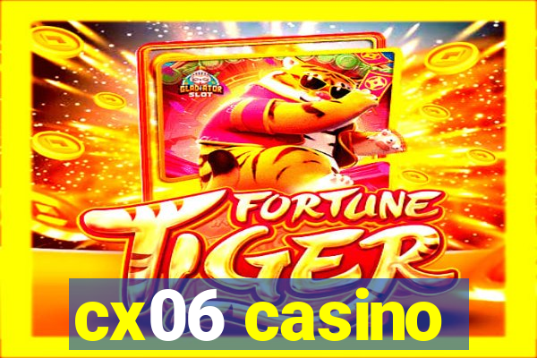 cx06 casino