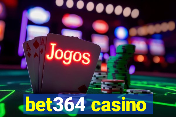 bet364 casino