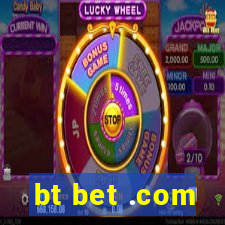 bt bet .com