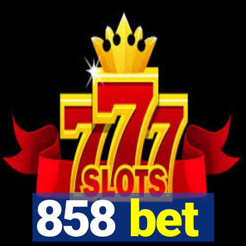 858 bet