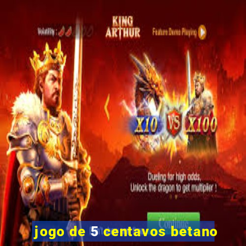 jogo de 5 centavos betano