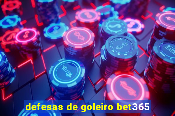 defesas de goleiro bet365