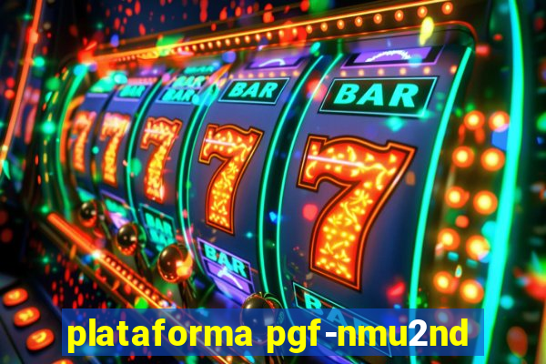 plataforma pgf-nmu2nd