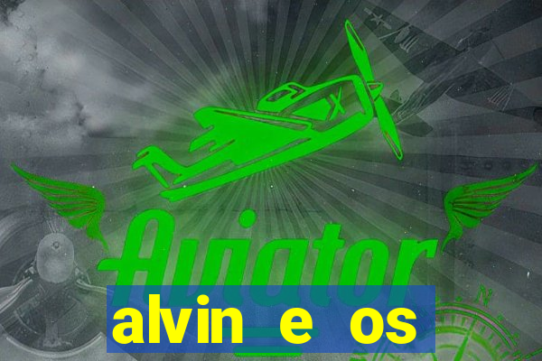 alvin e os esquilos 3 filme completo dublado mega filmes