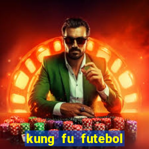 kung fu futebol clube filme completo dublado download via mega