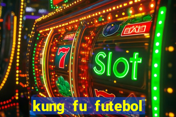 kung fu futebol clube filme completo dublado download via mega