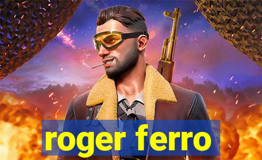 roger ferro