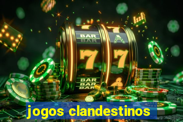 jogos clandestinos