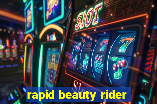 rapid beauty rider