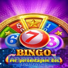 ver porcentagem dos jogos slots