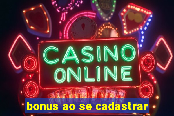 bonus ao se cadastrar