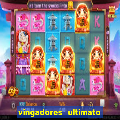 vingadores ultimato completo dublado gratis