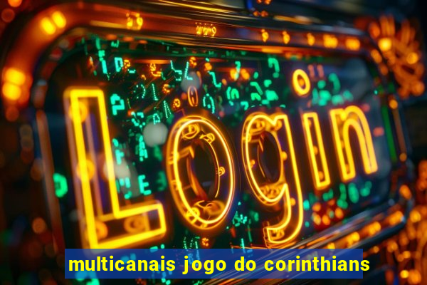 multicanais jogo do corinthians