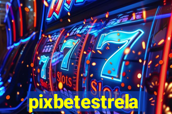 pixbetestrela