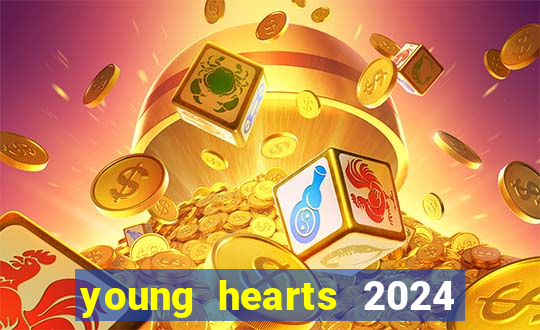 young hearts 2024 assistir online dublado