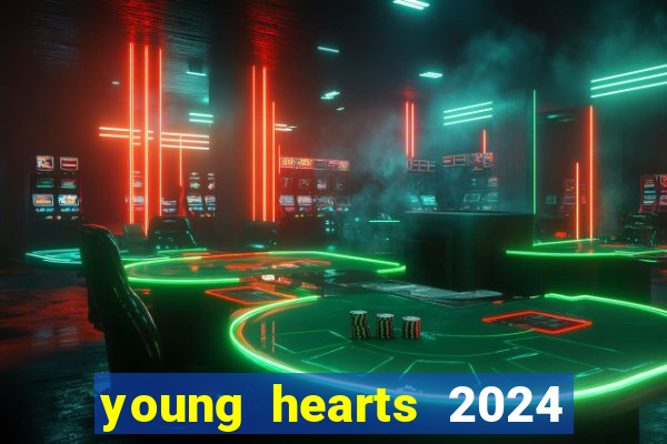 young hearts 2024 assistir online dublado