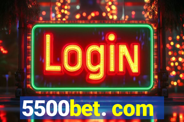 5500bet. com