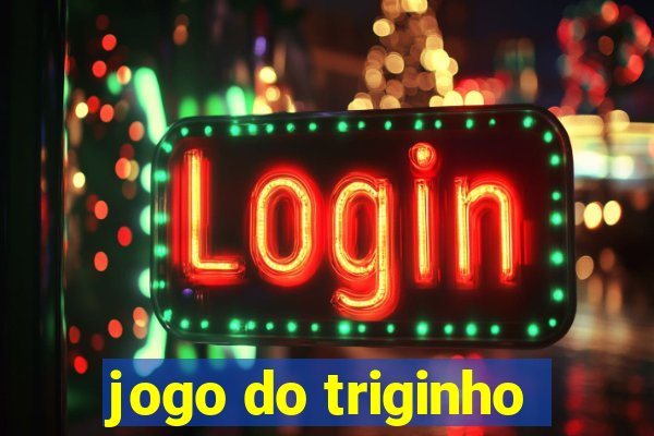 jogo do triginho