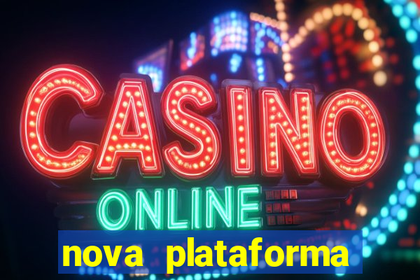 nova plataforma pagando no cadastro cassino