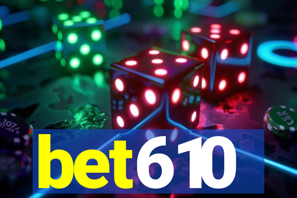 bet610