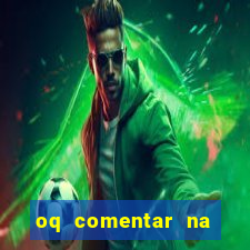 oq comentar na foto do amigo jogador de futebol